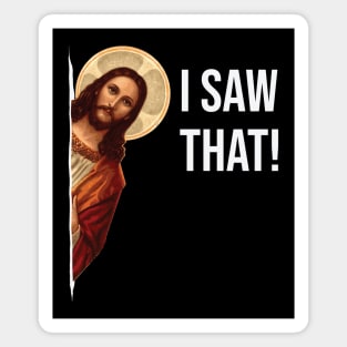 Jesus Meme I Saw That Magnet